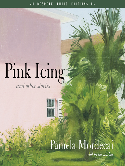 Title details for Pink Icing and Other Stories by Pamela Mordecai - Available